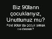 90  larda cocuk olmak