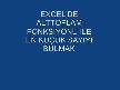 �A�ATAY BULGU'DAN EXCEL OTUZYED�NC� DERS