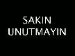 Sakın Unutmayın